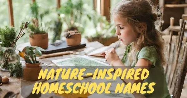 nature-inspired homeschool names